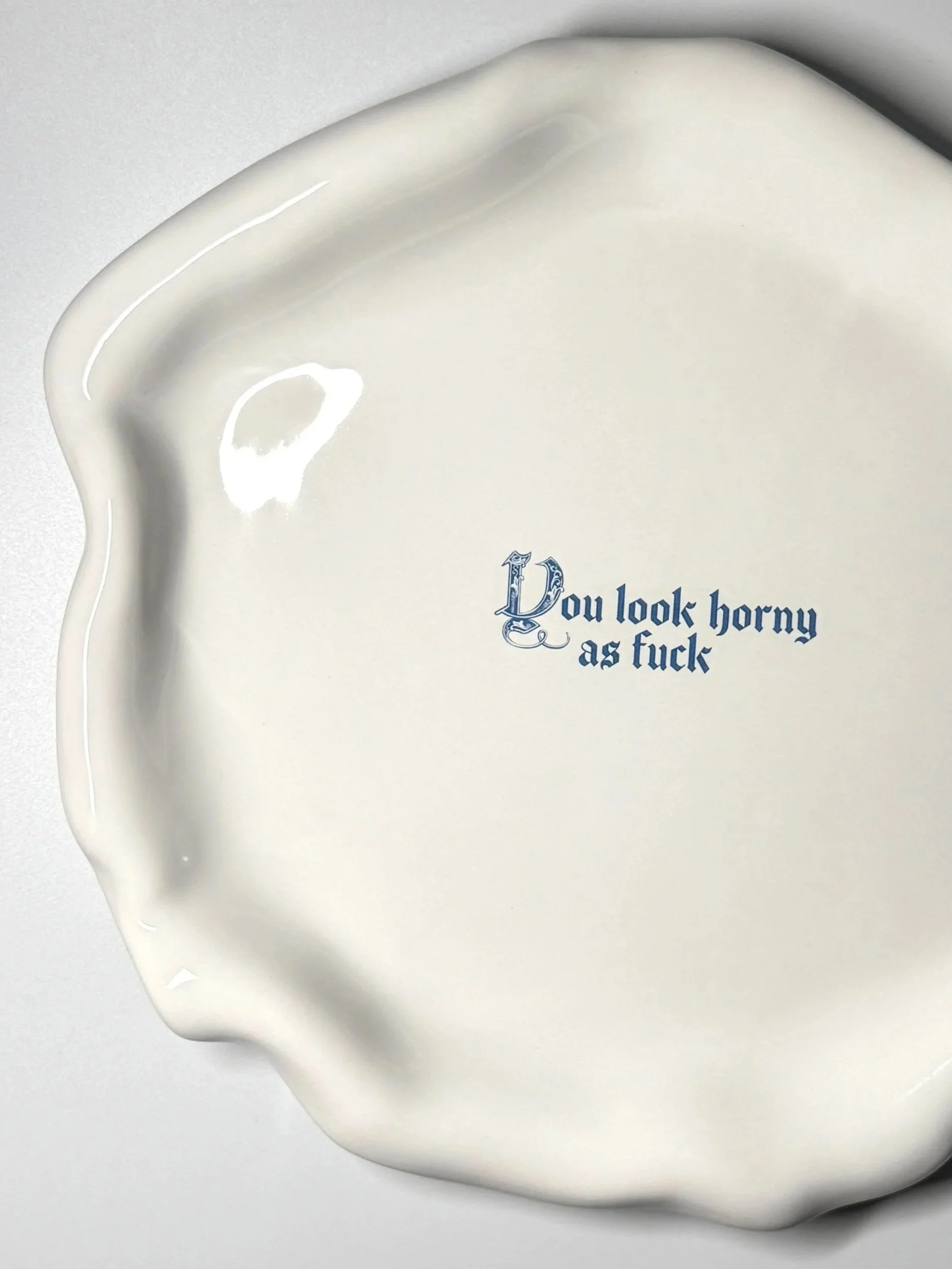 Issues Dinner Plate - "You look horny as fuck"