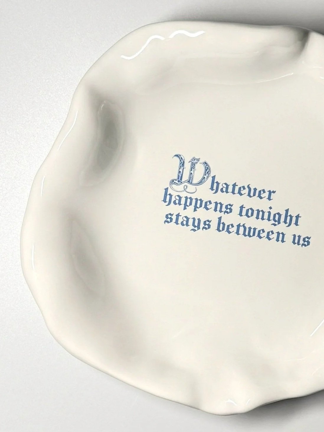 Issues Deep Plate - "Whatever happens tonight stays between us"
