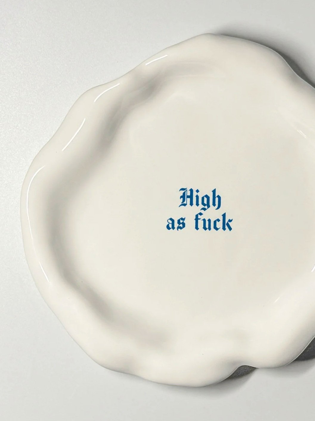 Issues Small Plate - "High as fuck"