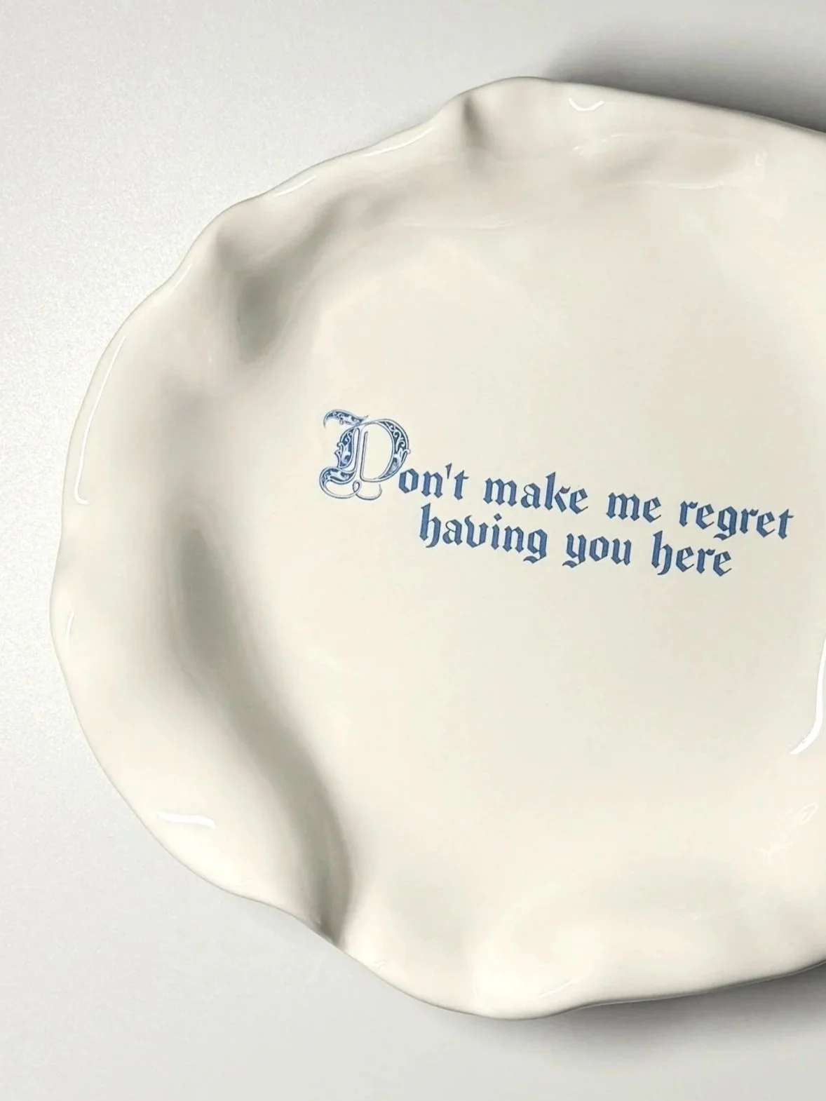 Issues Deep Plate - "Don't make me regret having you here"