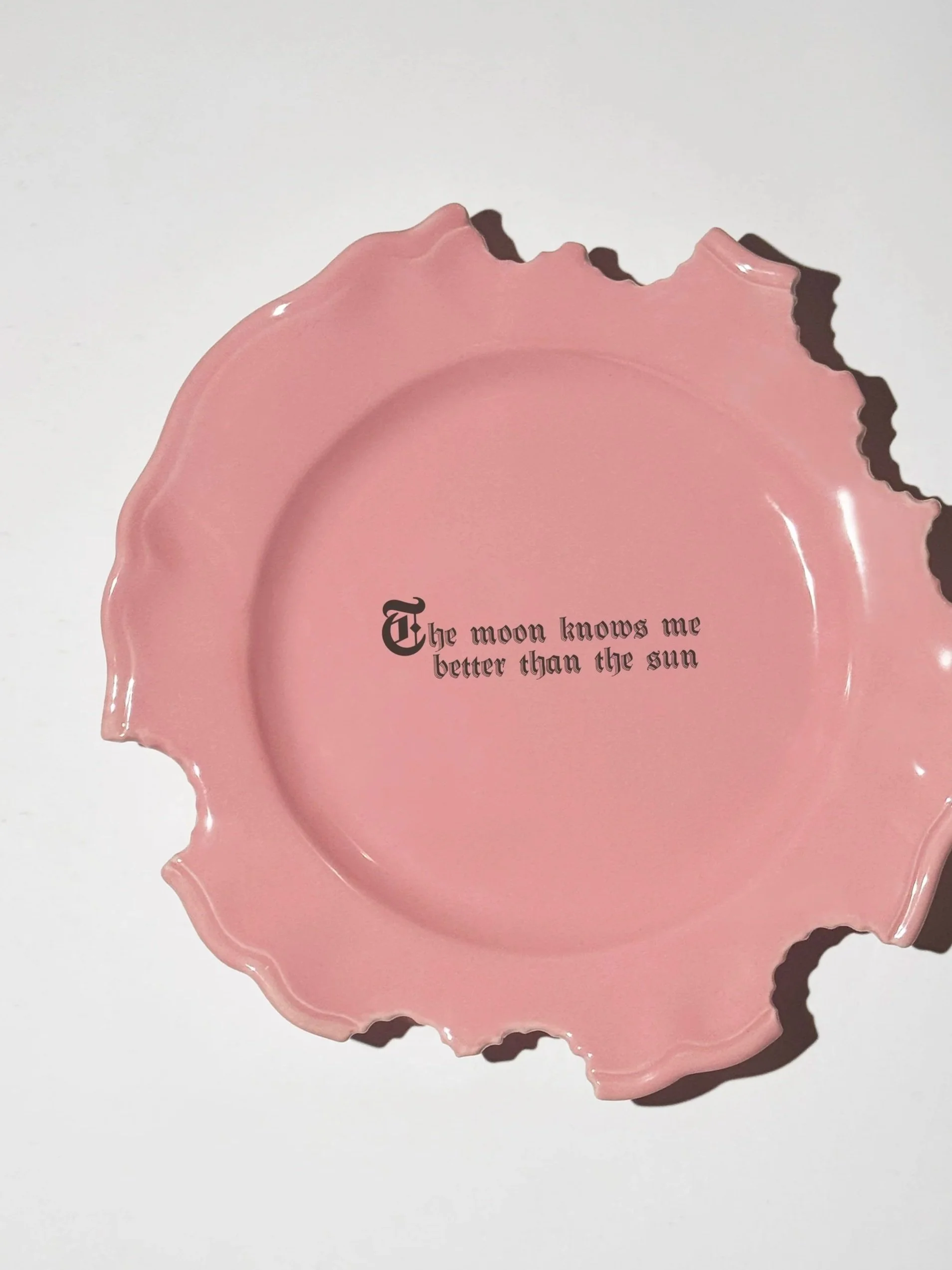 Wrong Dinner Plate - "The moon knows me better than the sun"