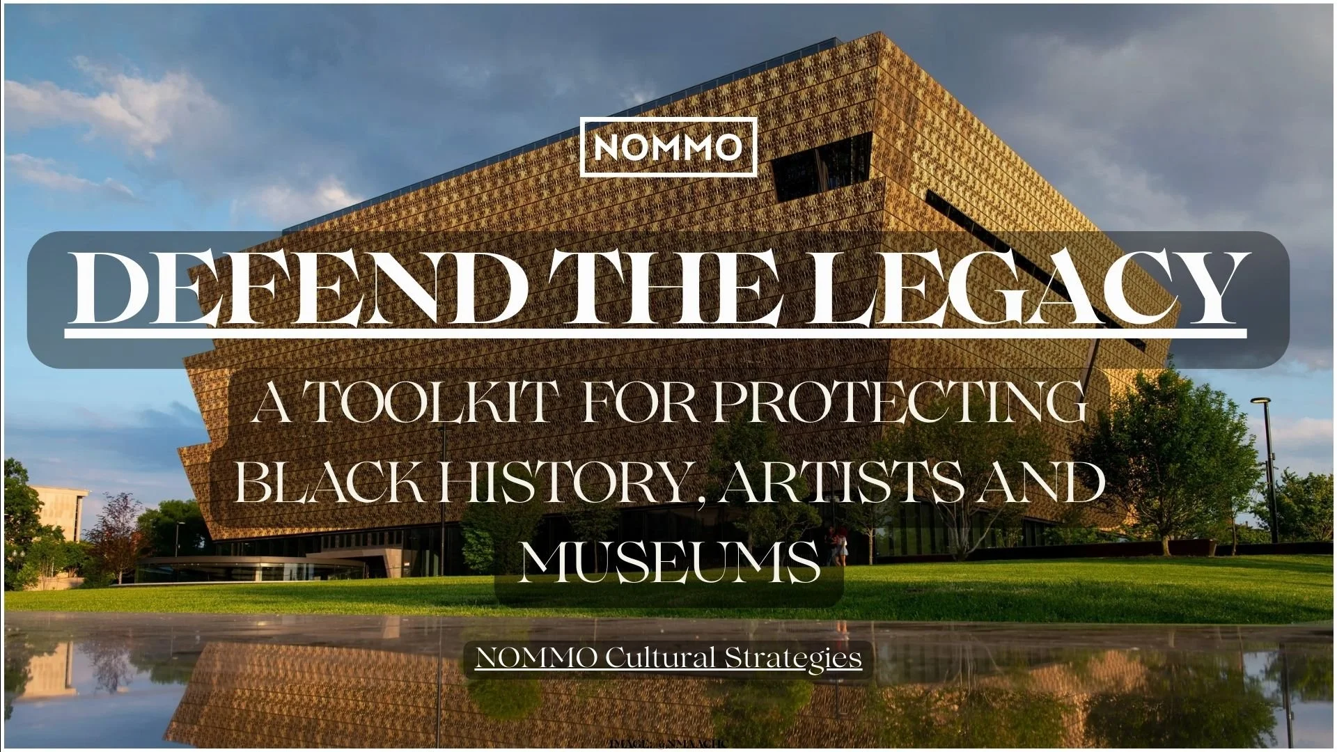 Defend The Legacy:  A Toolkit for Protecting Black History, Artists And Museums  (2026)