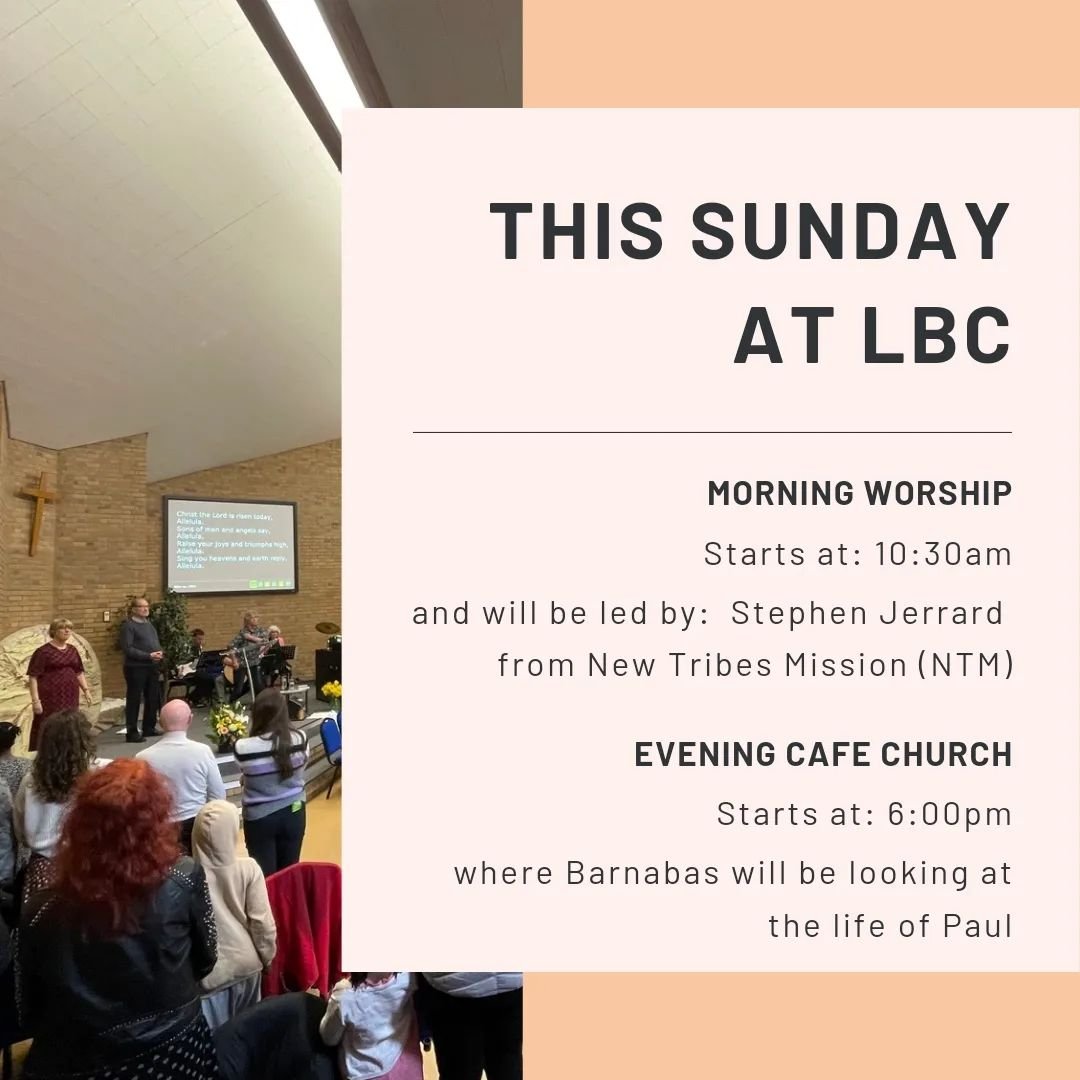 Please join us this Sunday at Lincoln Baptist Church  from 10:00 am for refreshments and fellowship before the service starts at 10:30am where the sermon will be led by Stephen Jerrard from New Tribes Mission (NTM).

And join us again in the evening 