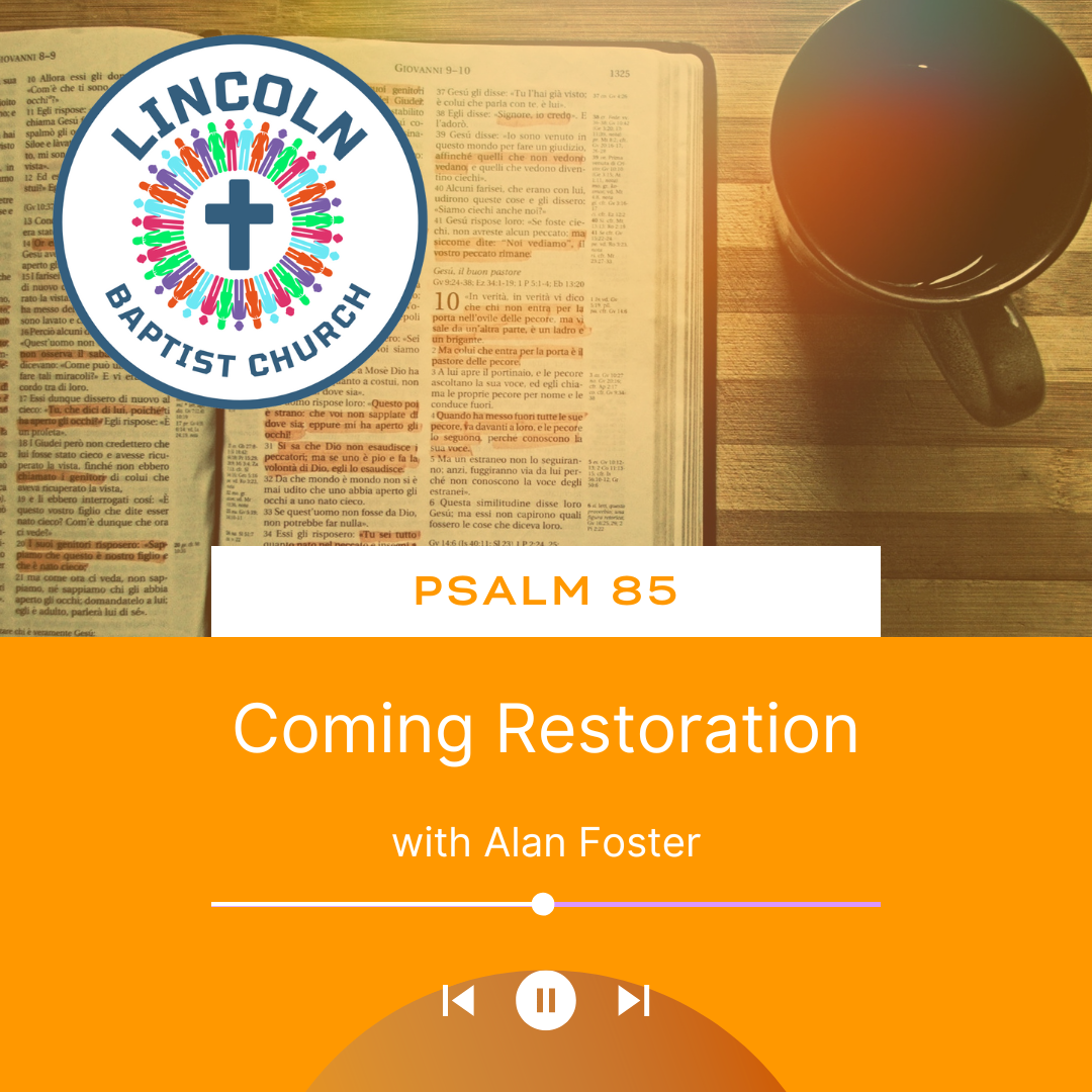 Psalm 85 | Coming Restoration