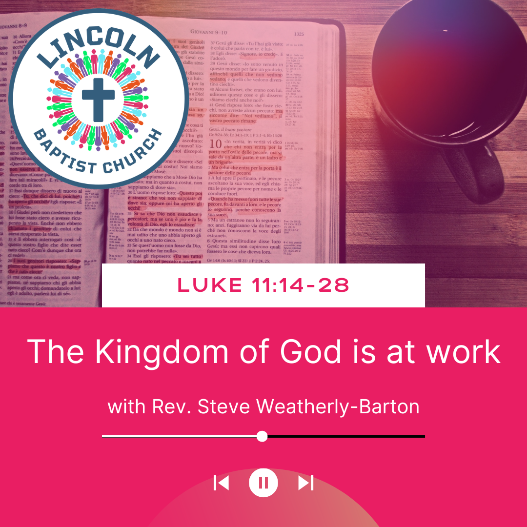 Luke 11:14-28 | The Kingdom of God is at Work