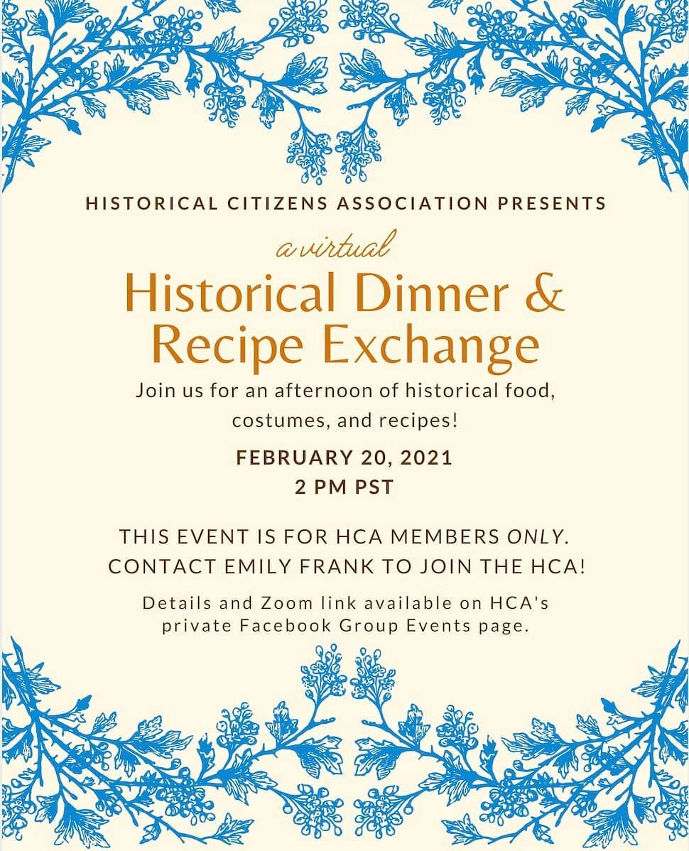 Our first &quot;event&quot; of the year is scheduled!  Please dress up and join us for an online historical banquet and recipe exchange on February 20th.  You must be a Paid Dues member to attend. Details and a Zoom link will be provided on the event