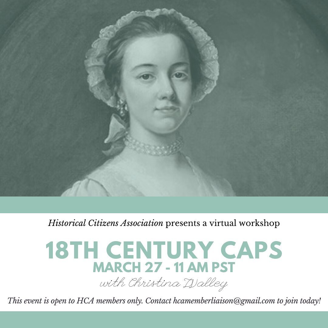 Our second event of the year is coming up quick!
.
Join Christina Walley of @shesewshistory and learn how to make a variety of 18th century caps with the Historical Citizens Association!
.
This will be a virtual event held on Zoom on March 27, 11am P
