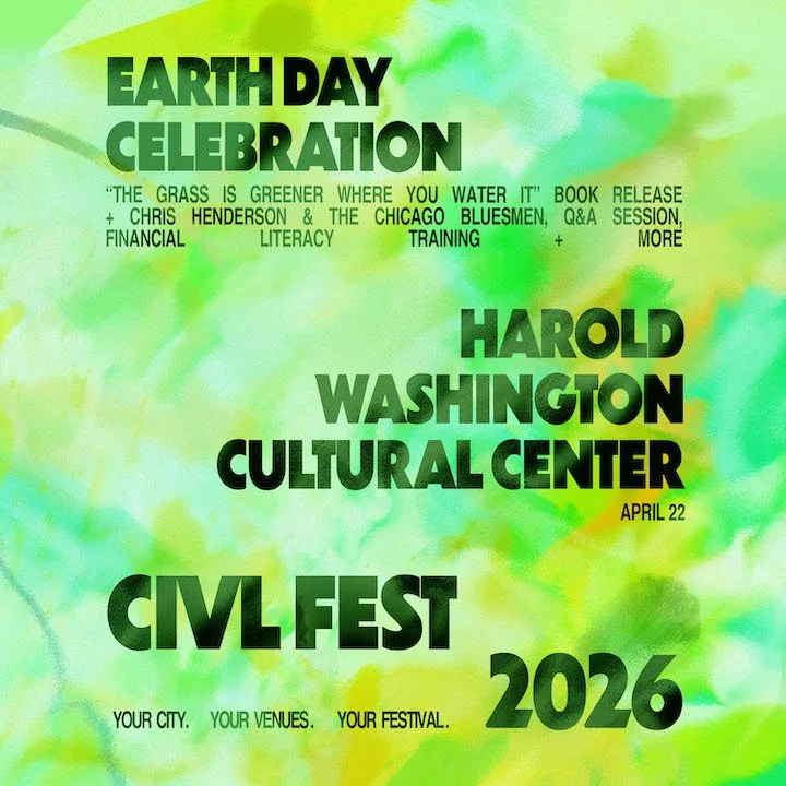 “The Grass is Greener Where You Water It” Earth Day Celebration at The Harold Washington Cultural Center