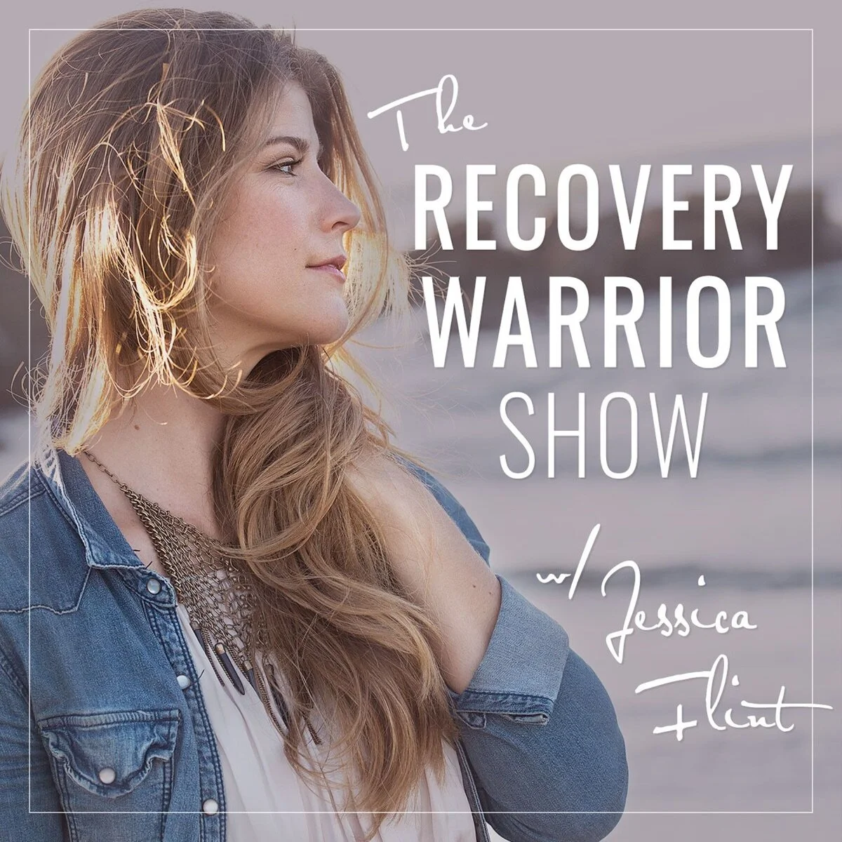 The Recovery Warrior Show&nbsp;hosted by Jessica Raymond
