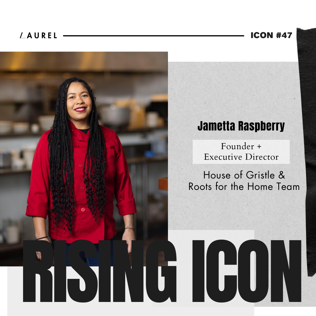 Rising ICON #47: Jametta Raspberry