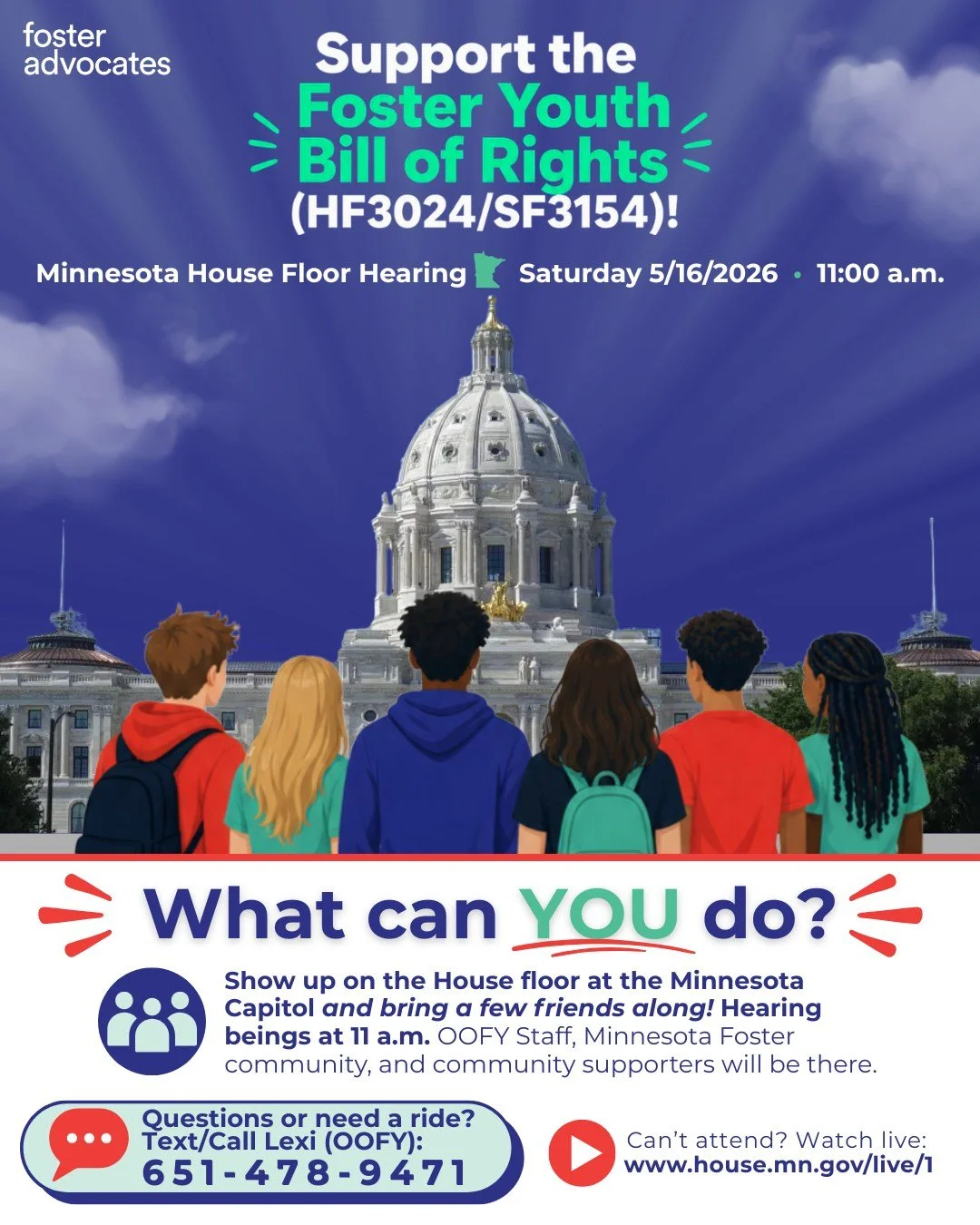 Show up for Fosters and be in community THIS Saturday!
The Minnesota House is hearing the Foster Youth Bill of Rights HF3024/SF3154 this Saturday 5/16 at 11 a.m. at the Capitol. PACK THE HOUSE FLOOR with love and support for Fosters in Minnesota and 