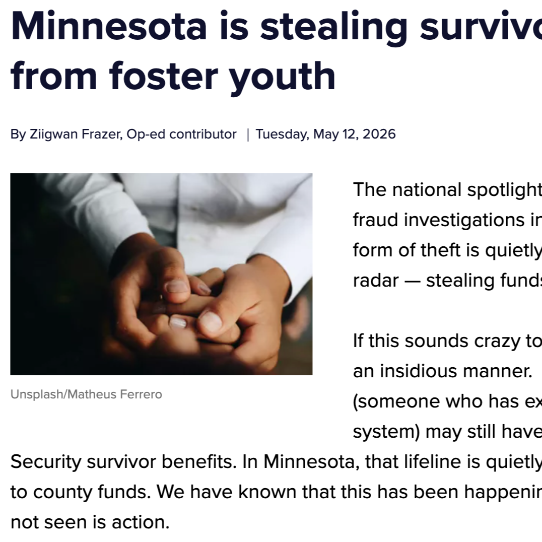(5/12/26) Christian Post: Minnesota is stealing survivor benefits from foster youth. 
