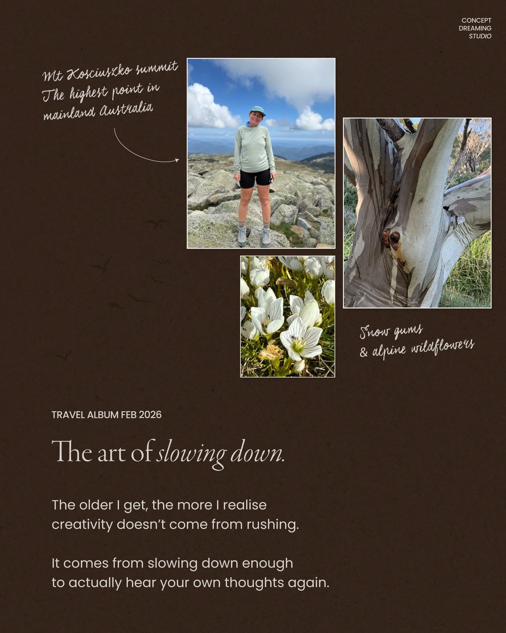 A few weeks ago I was standing on the summit of Mt Kosciuszko &mdash; the highest point on mainland Australia and I had this very clear thought:
This is why I need to do slow things.

Life is full. Business is full. Motherhood is full.
And if I&rsquo