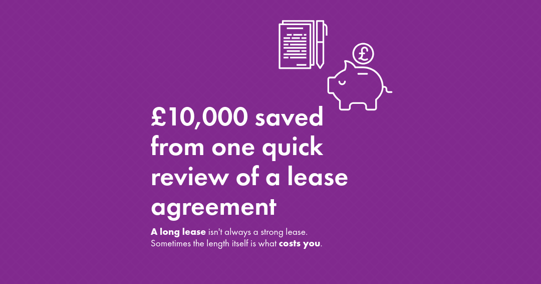 £10,000 saved from one quick review of a lease agreement