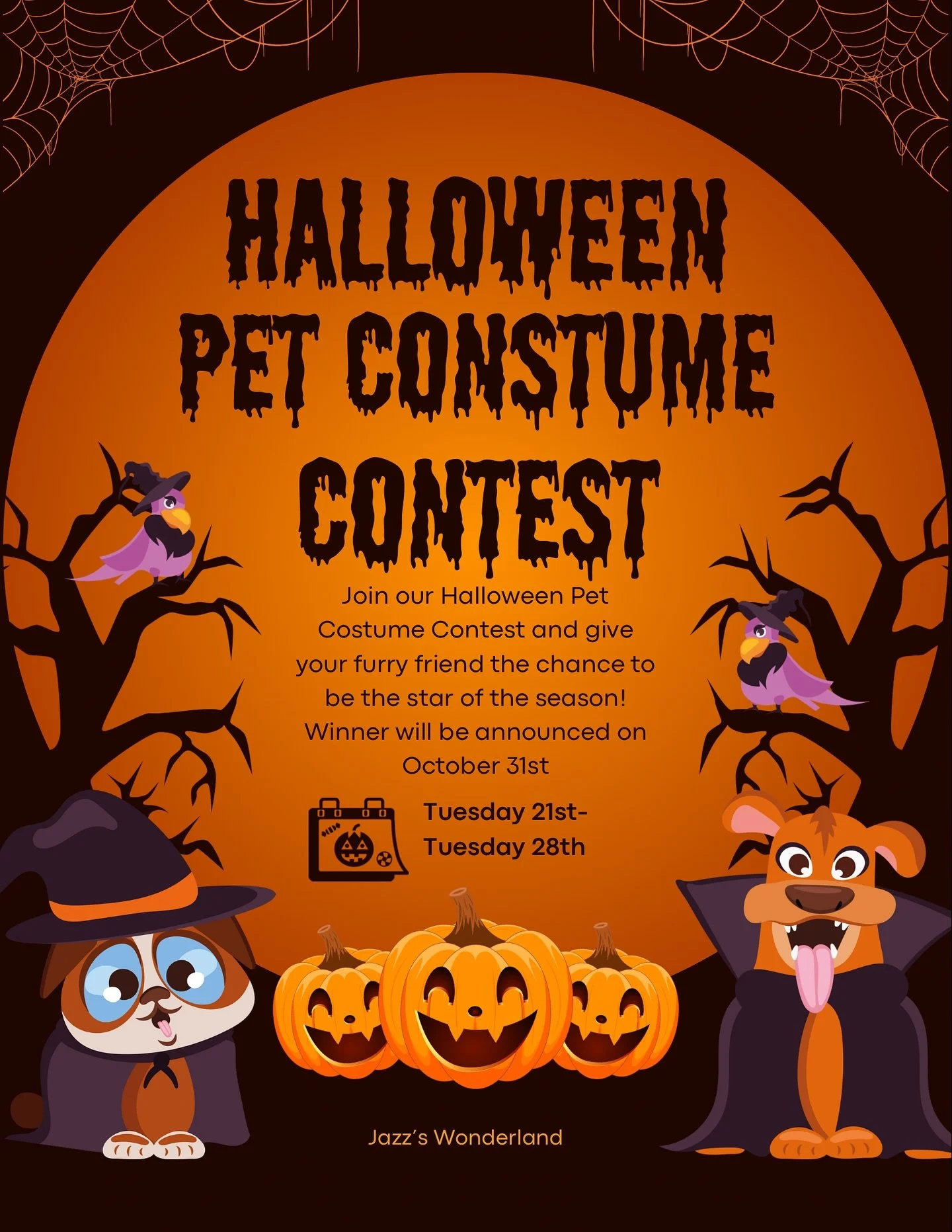 Jazz&rsquo;s Wonderland presents: Halloween Pet Costume Contest! 🎃🦴🐕👻

From Tuesday October 21st, to Tuesday, October 28th, bring your pup to daycare in their most spook-tacular costume! The winners will be announced on Friday, October 31st. 

It
