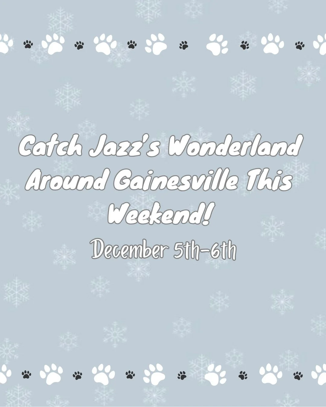 🎄✨ Catch Jazz&rsquo;s Wonderland Around Gainesville This Weekend! ✨🎄

We&rsquo;re spreading holiday cheer all over town and hope to see you there! 🐾🎅

📅 Saturday, December 6
🐾 Santa Paws Race &mdash; Westside Park (Albert Ray Massey)
⏰ 8:00 AM

