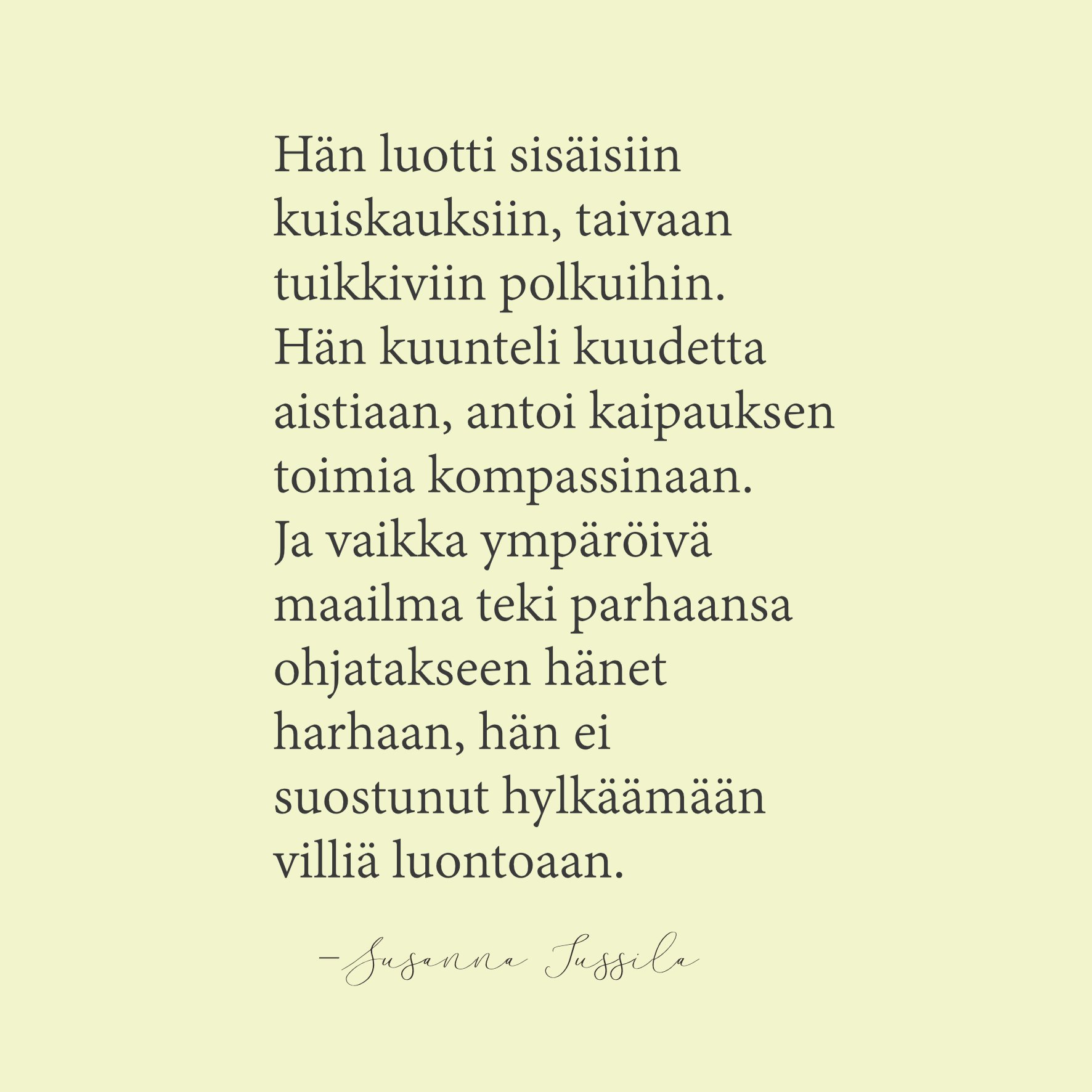 Hän kuunteli kuudetta aistiaan