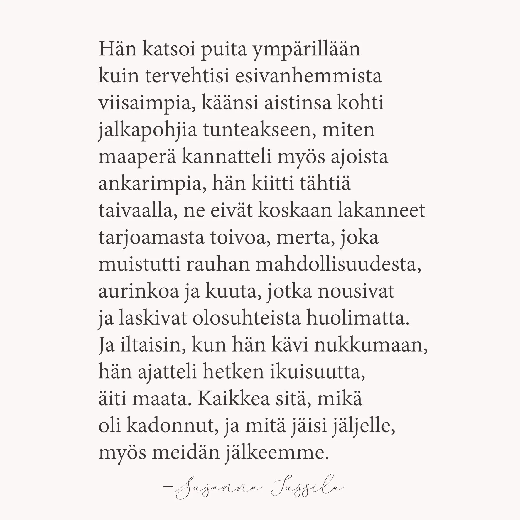 Mitä jäisi jäljelle myös meidän jälkeemme