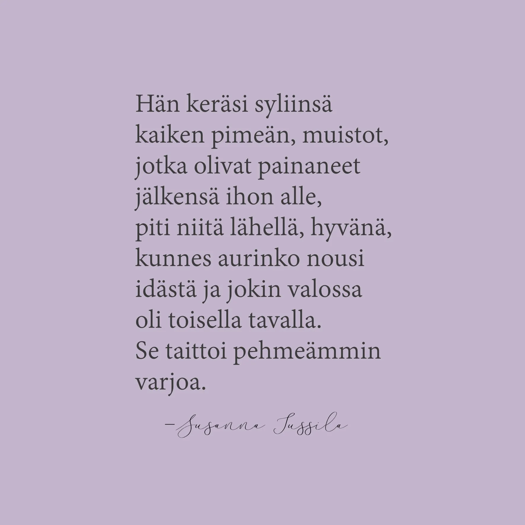 Hän keräsi syliinsä kaiken pimeän