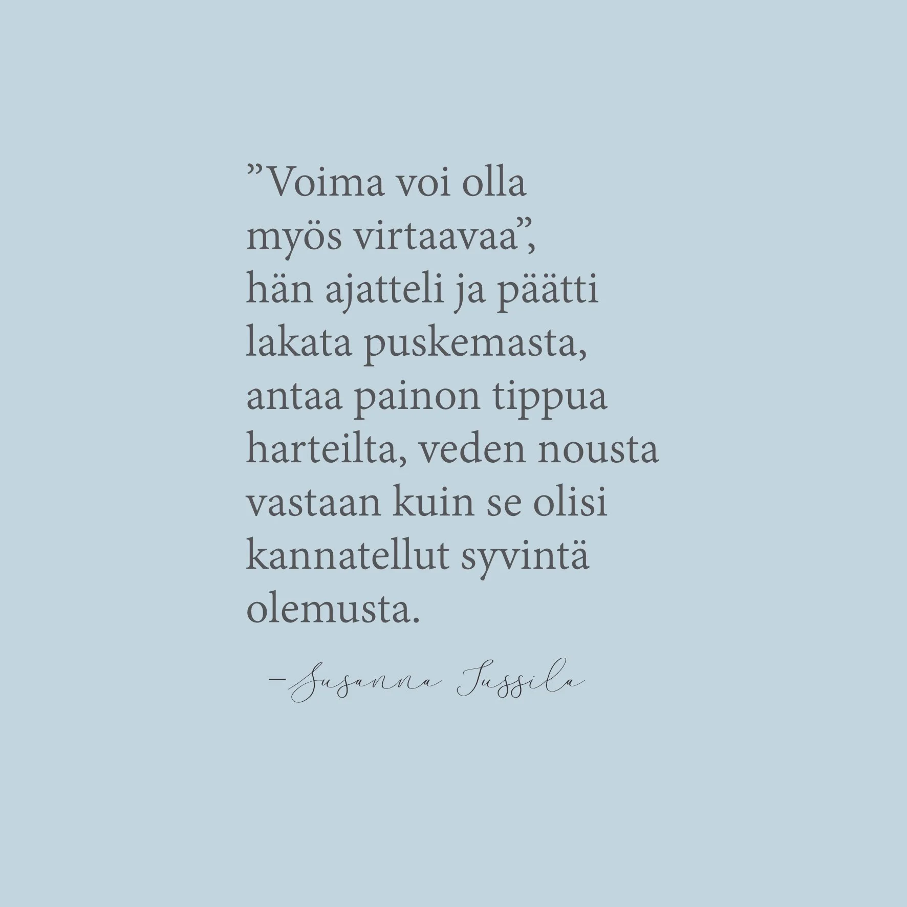 Voima voi olla myös virtaavaa