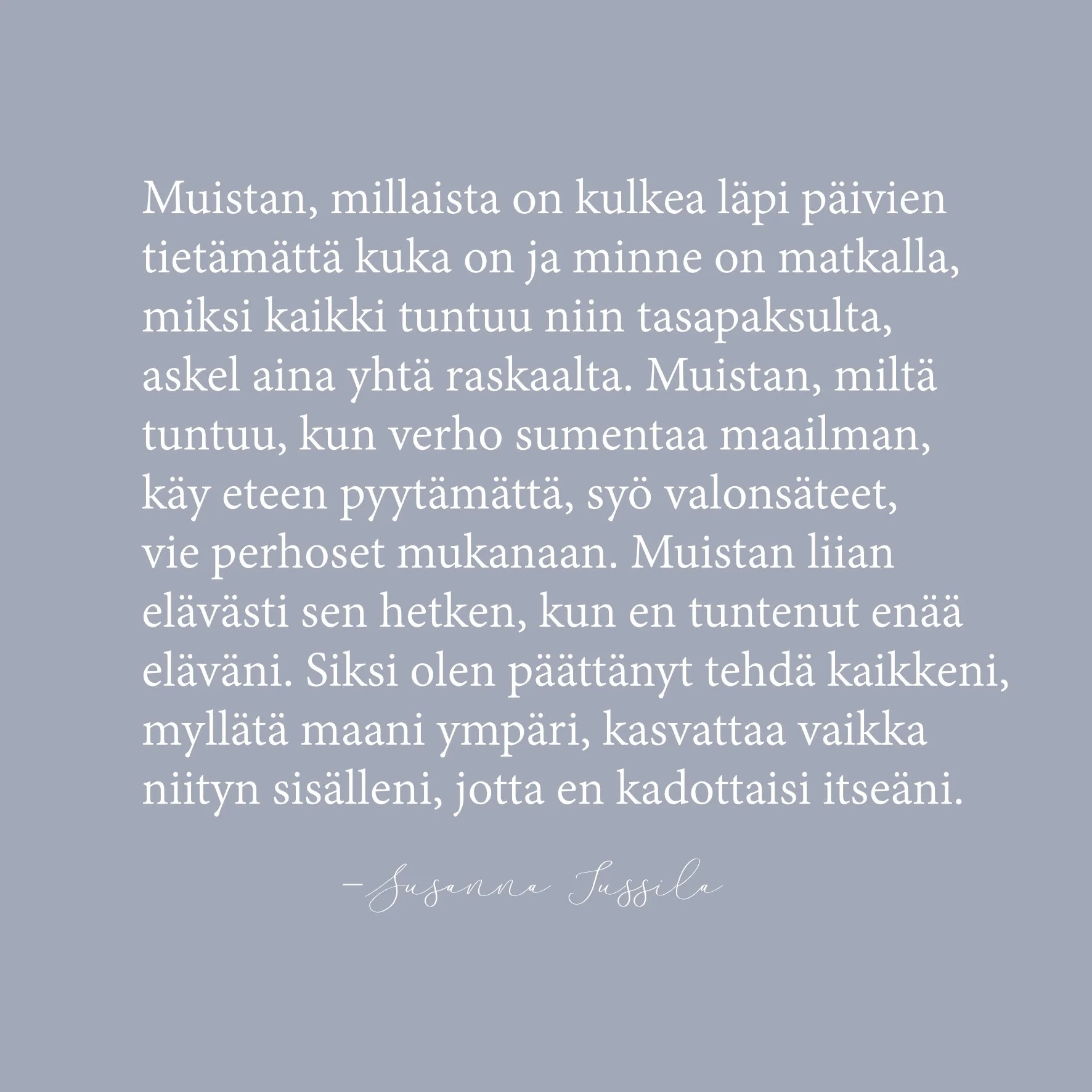Jotta en kadottaisi itseäni