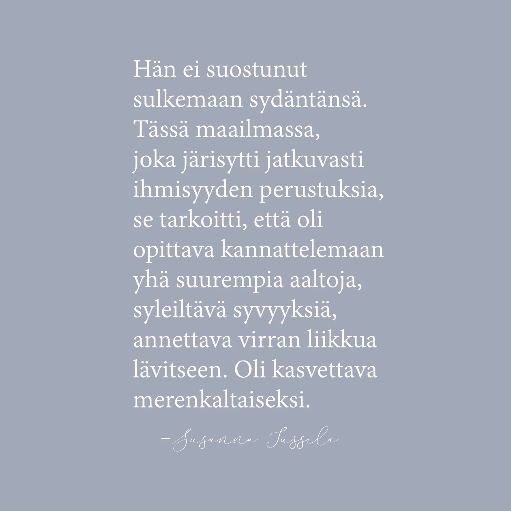 Oli kasvettava merenkaltaiseksi
