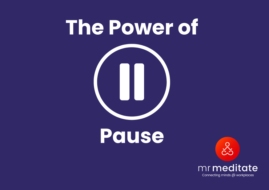 The power of a pause. — Mr Meditate