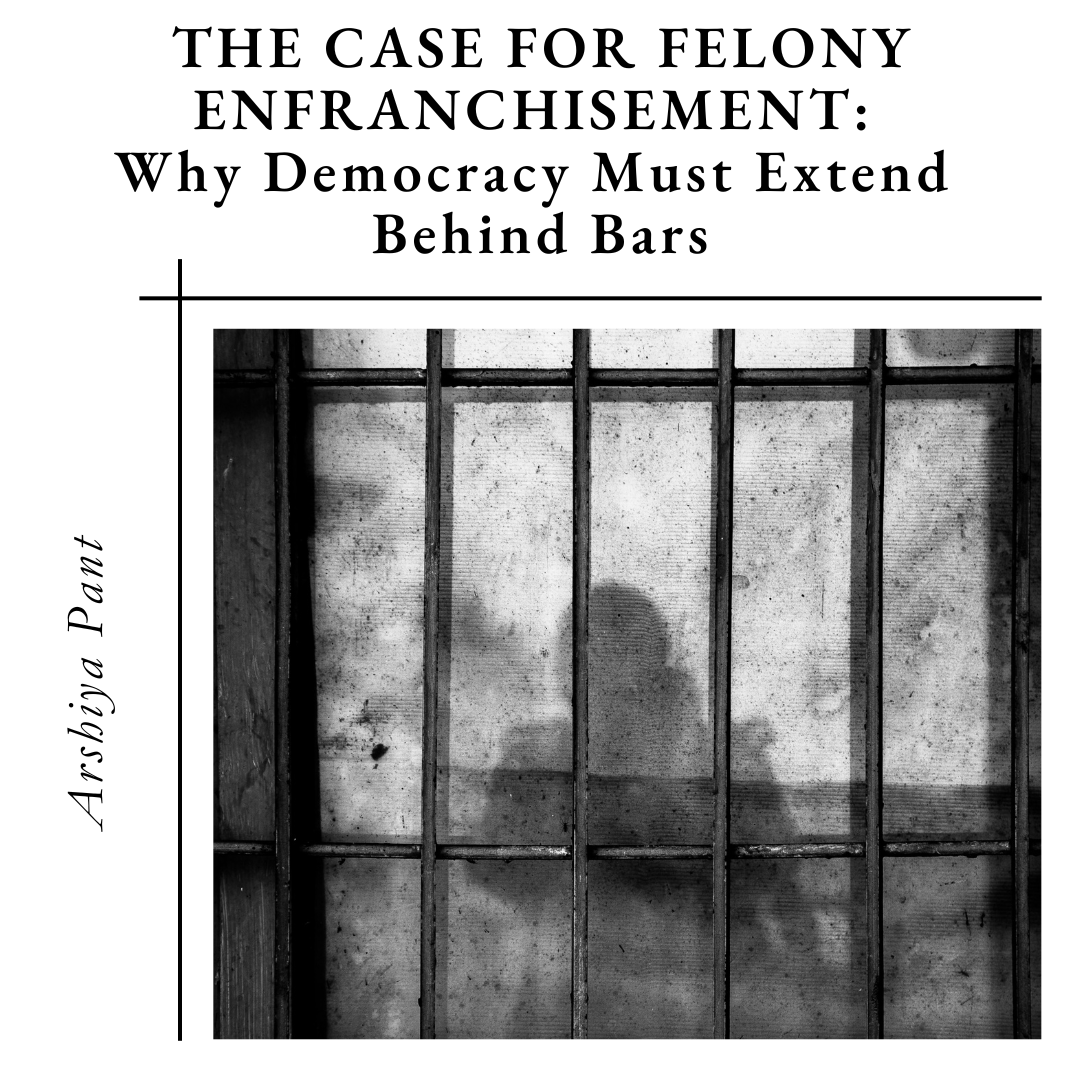 The Case for Felony Enfranchisement: Why Democracy Must Extend Behind Bars