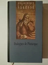 DIALOGUES DE PLUTARQUE