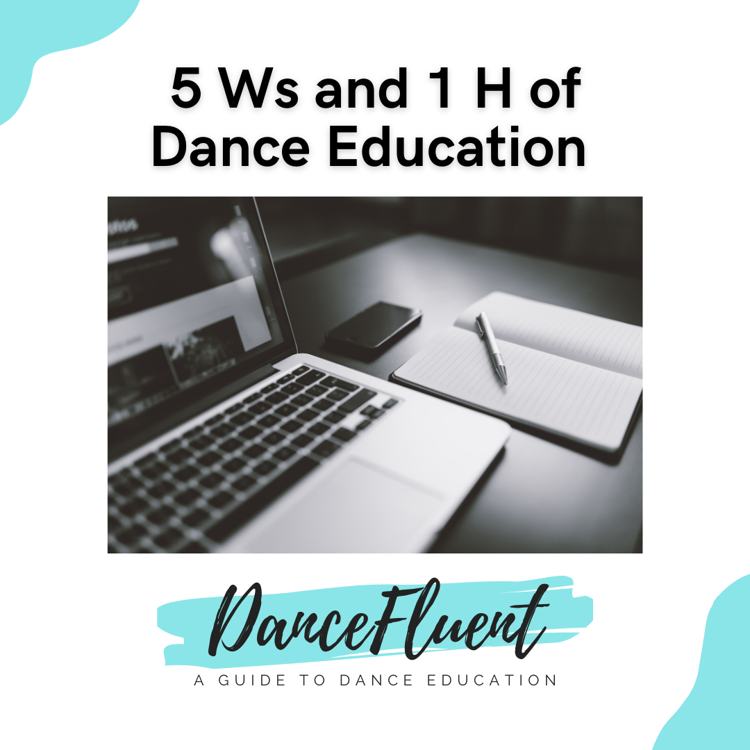 5 Ws and 1 H of Dance Education