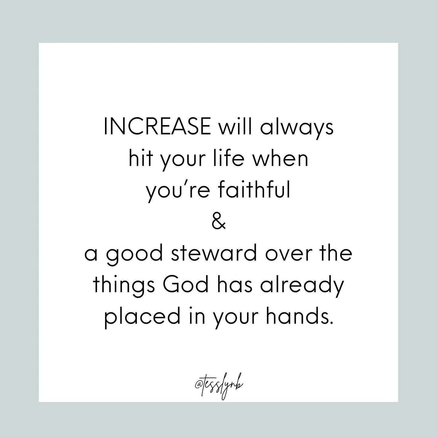 We&rsquo;re always praying for MORE, BIGGER and BETTER but being sloppy, inconsistent, unorganized and disloyal with what we already have. 

Learn to be a good steward over every area of your life&mdash;your finances, job, business, body, home, car, 