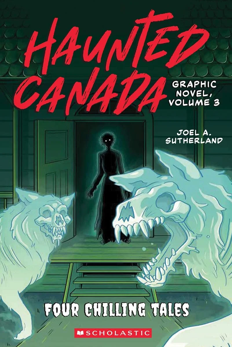 Cover image for "Haunted Canada Graphic Novel: Volume 3" by Joel A. Sutherland, Josh Rosen, et al.