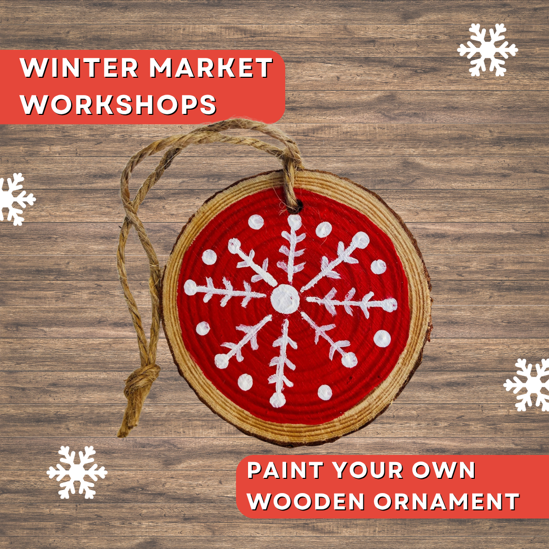 Winter Market Workshops: Paint Your Own Wooden Christmas Ornament Workshop