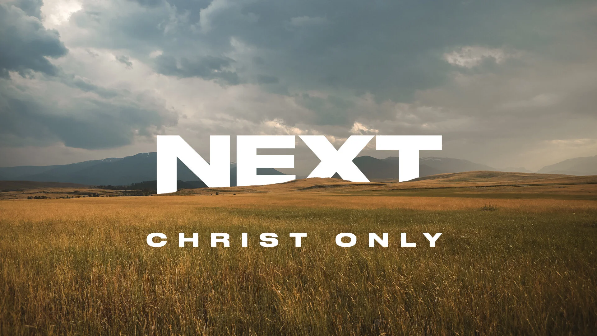 Next (Christ Only)