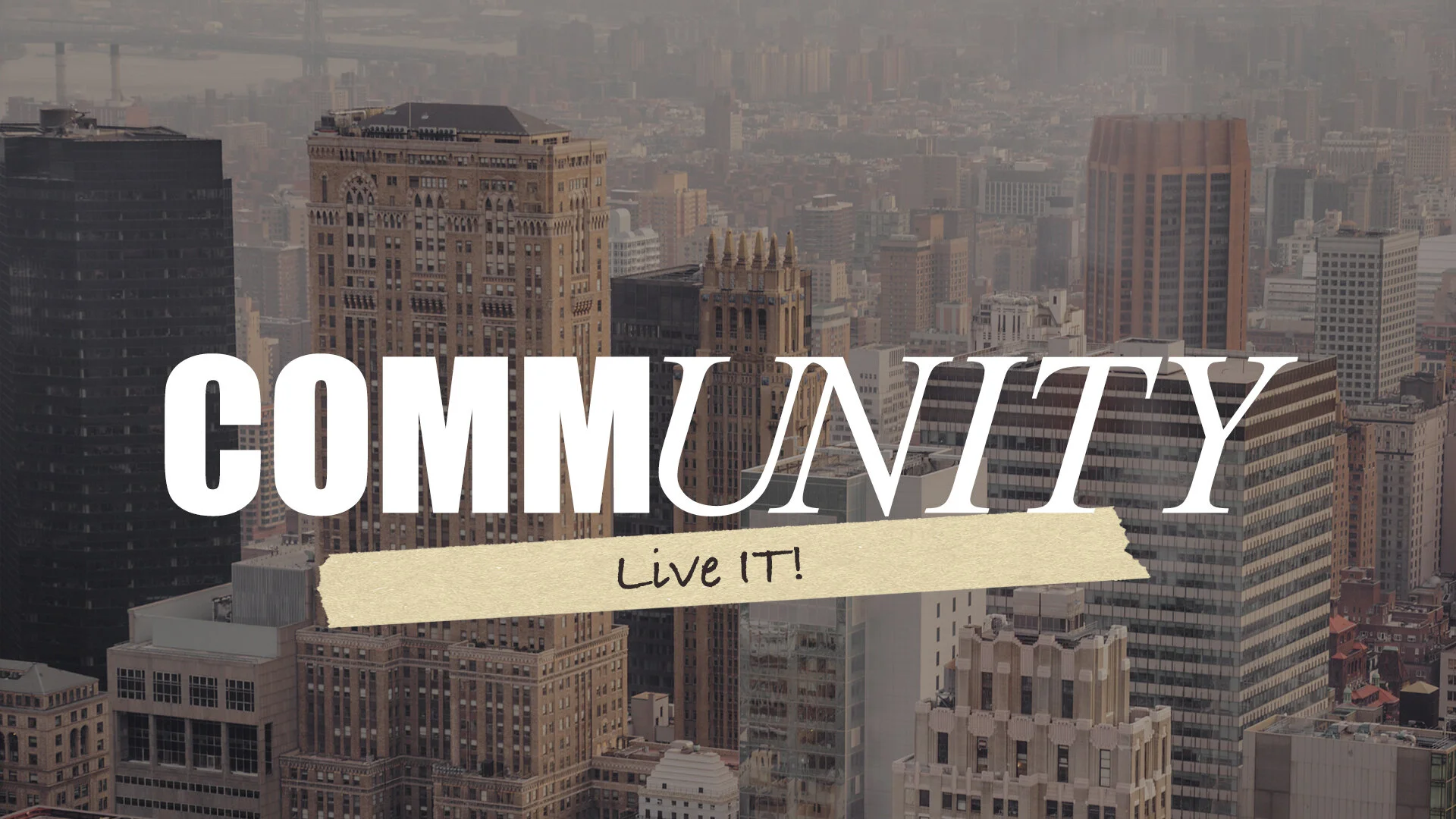 Community (Live IT!)