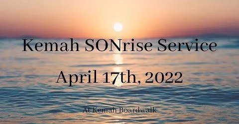 Kemah Boardwalk SONrise Service 04/17/2022