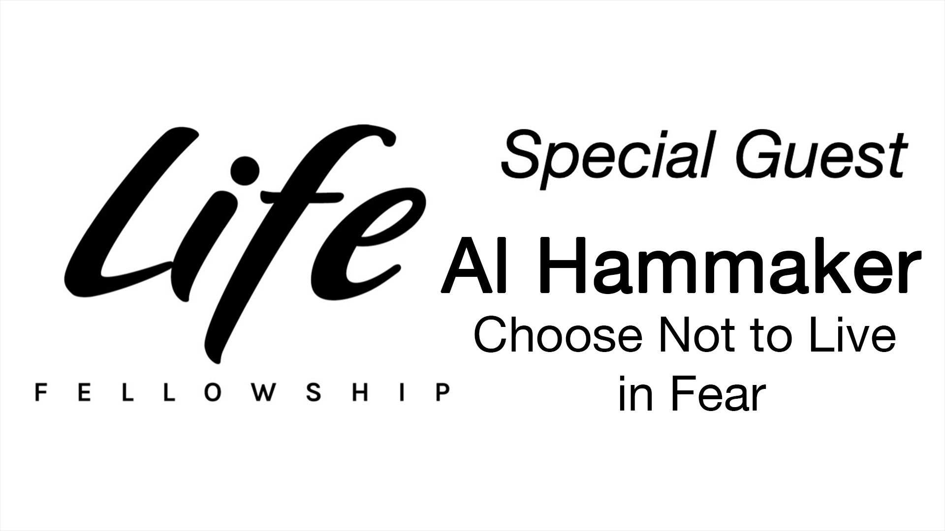 Special Guest (Choose not to live in fear) 07/24/2022