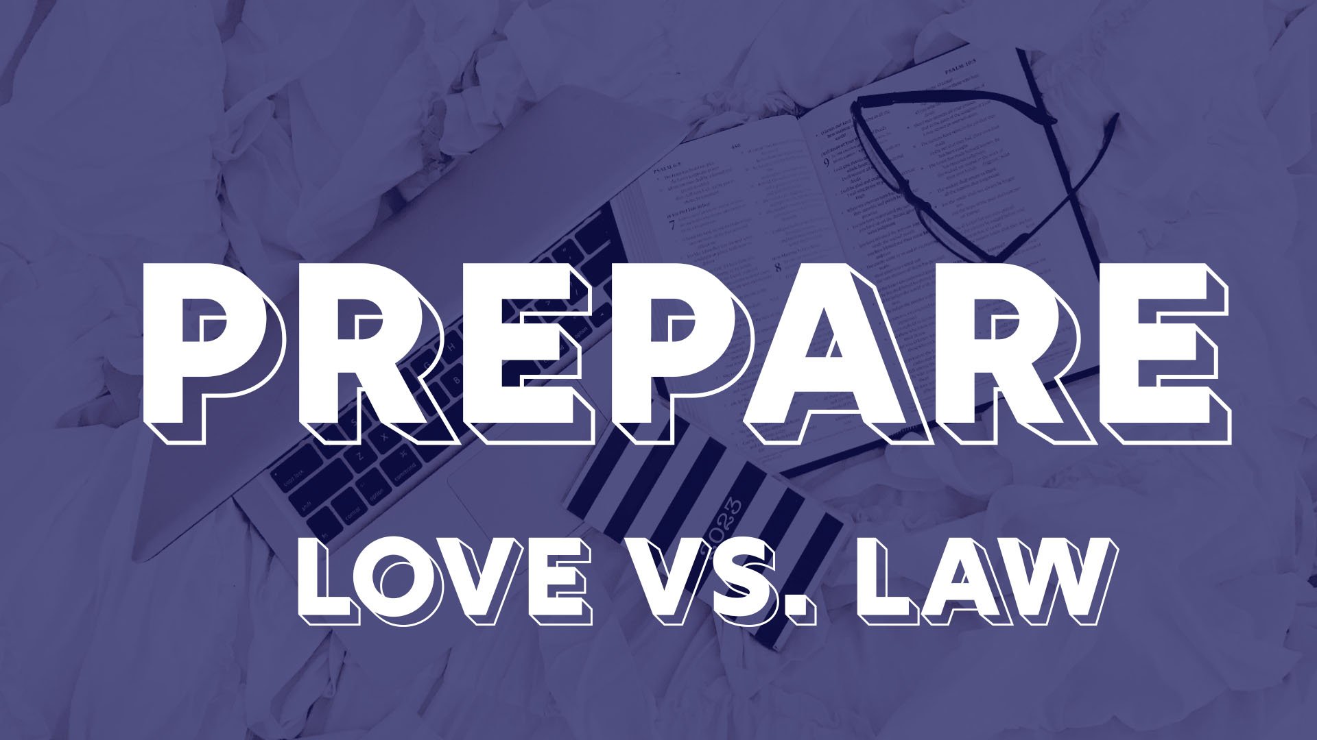 03/12/23 Prepare: Love vs. Law