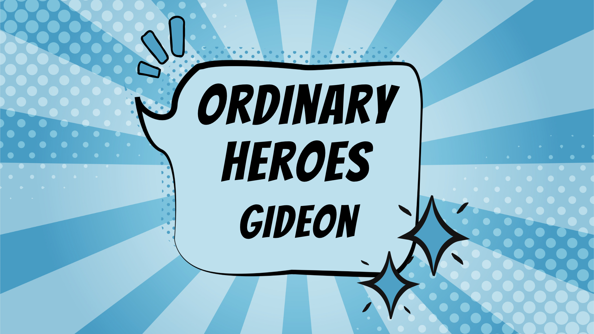 07/02/23 Ordinary Heroes: Gideon