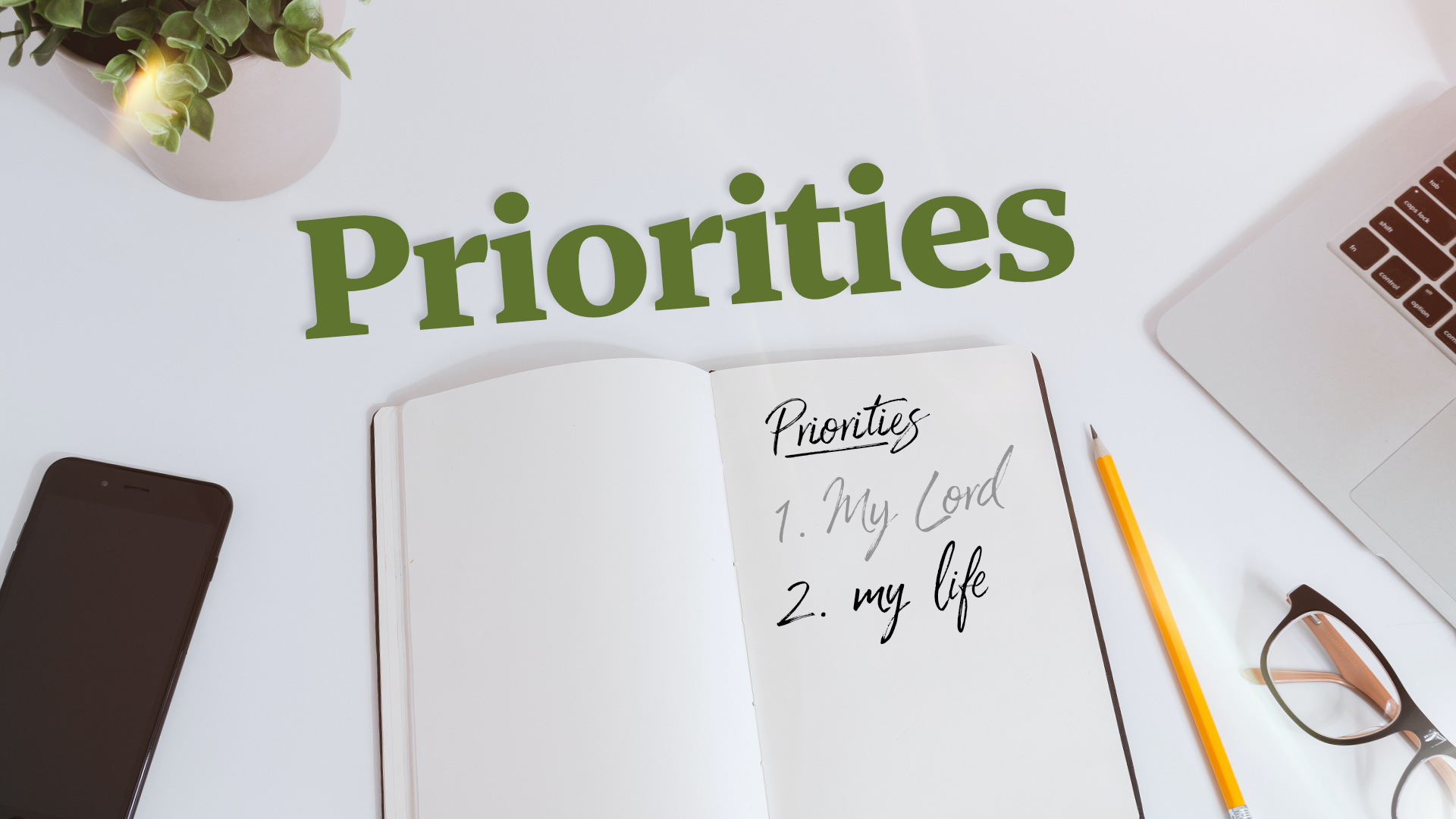 1/21/24 Priorities: My Life