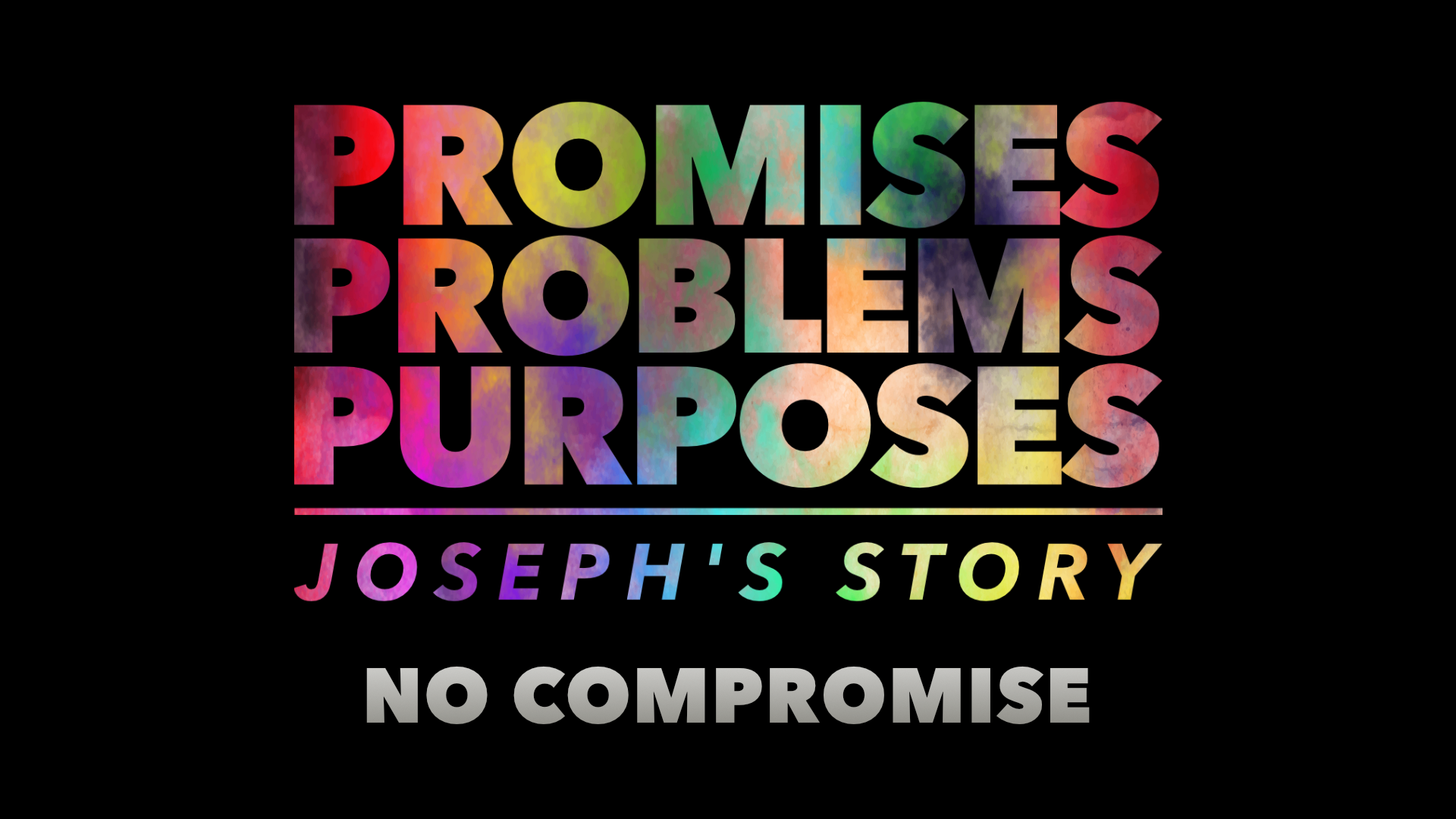 4/7/24 Promises, Problems, Purposes: No Compromise