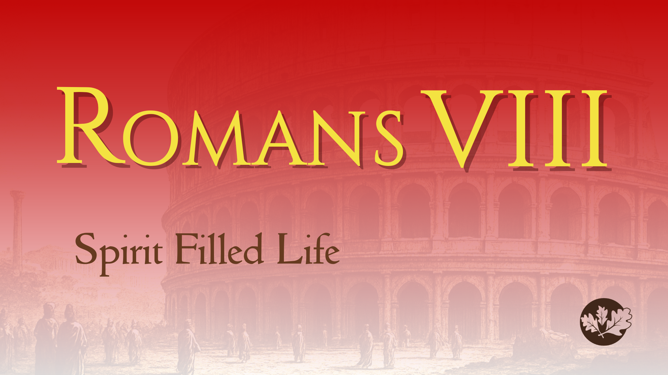 11/02/25 - Romans VIII - Spirit Filled Life