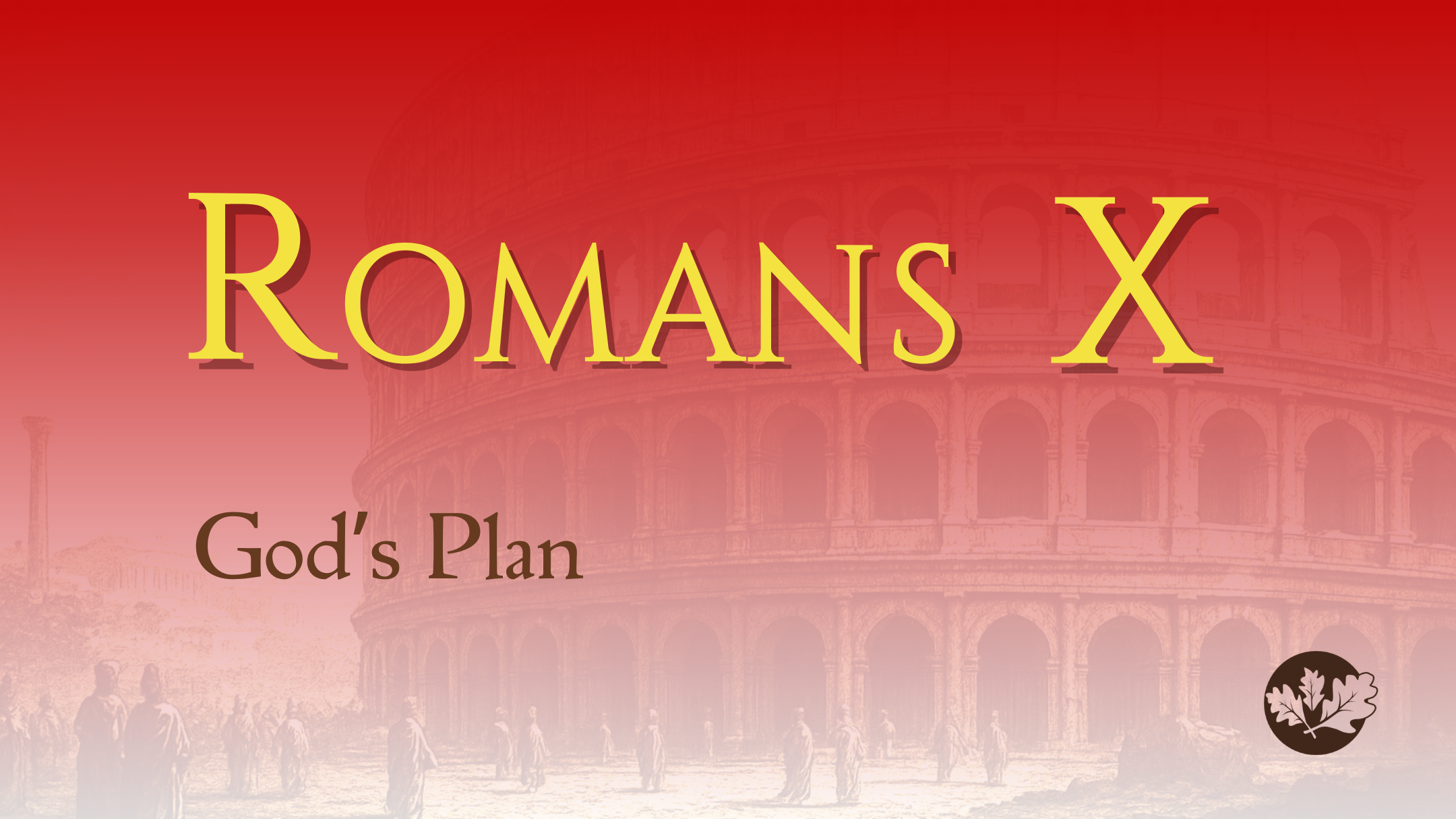 12/07/25 - Romans X - God’s Plan