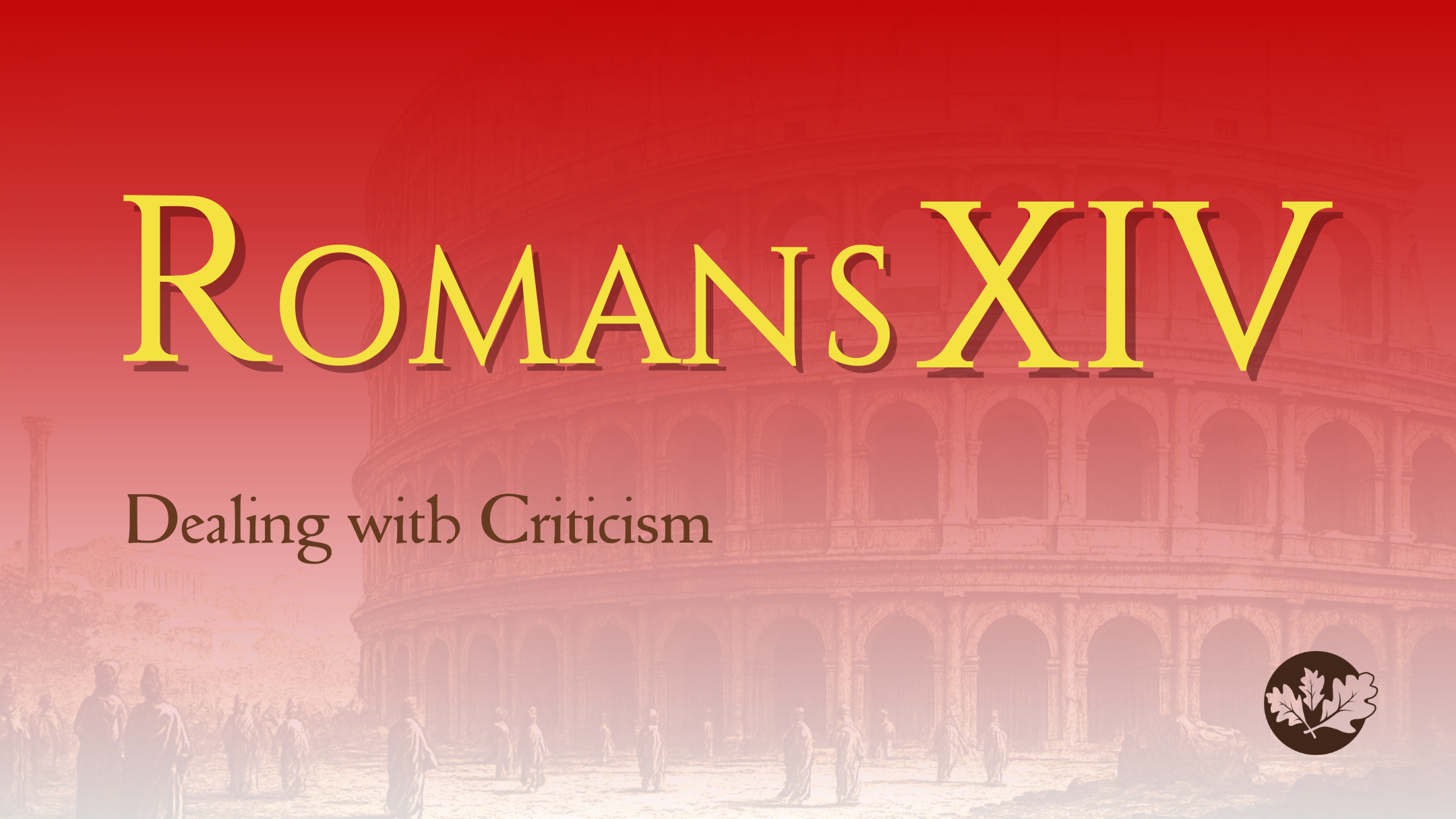 02/15/26 - Romans XIV - Dealing with Criticism