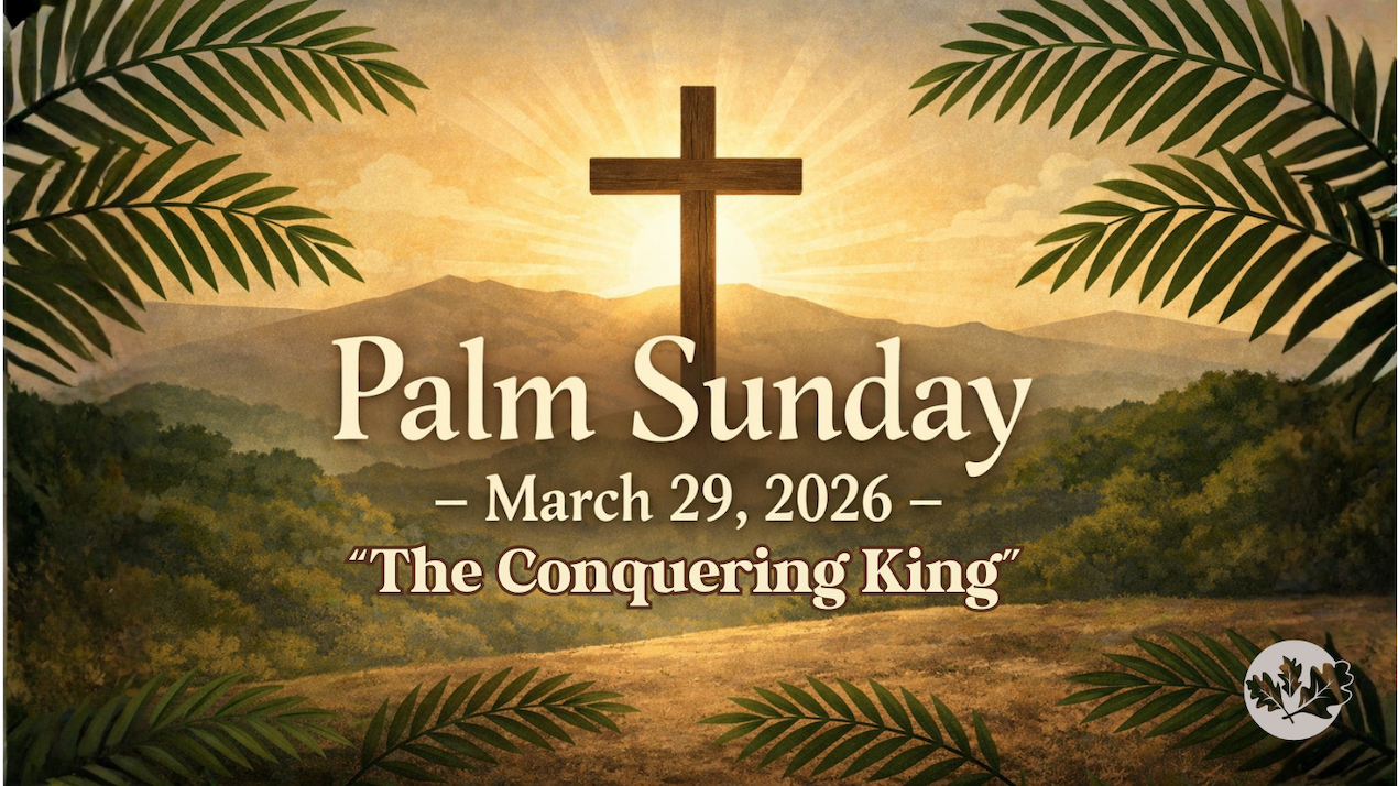 03/29/26 - Palm Sunday - The Conquering King