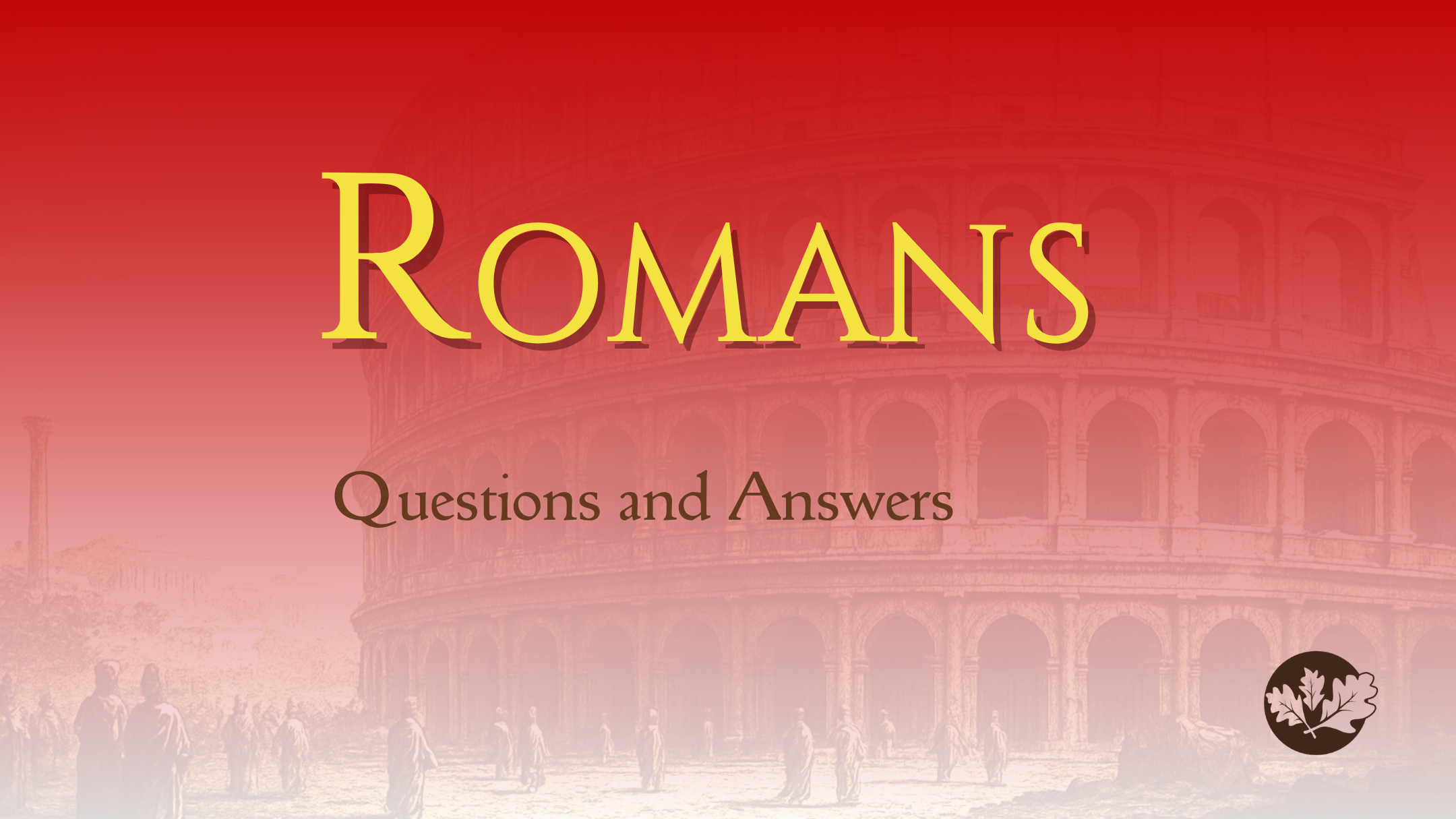 04/12/26 - Romans - Question and Answer