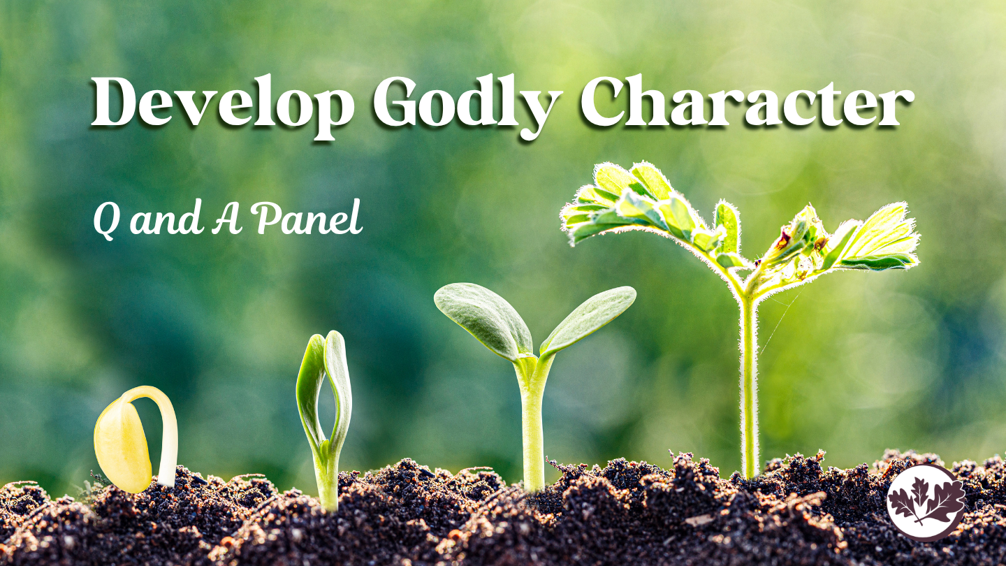 06/07/26 - Develop Godly Character - Q and A Panel 
