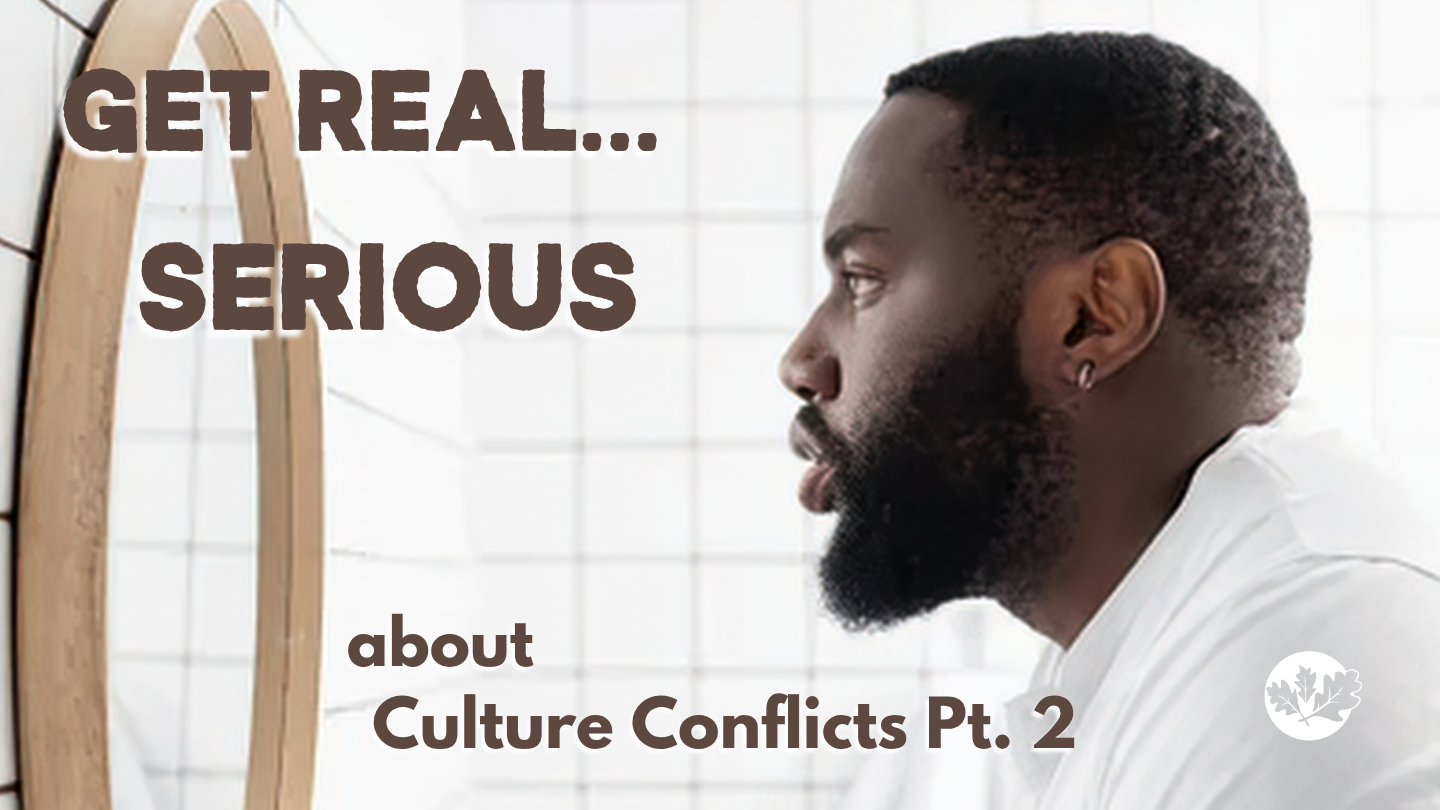 07/19/26 - Get Real…Serious - About Culture Conflicts Pt. 2 episode artwork