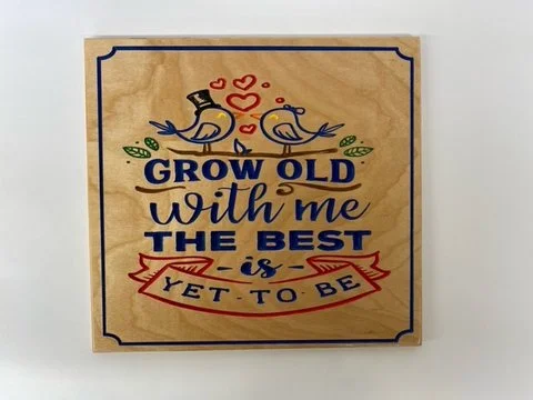 Grow Old With Me The Best Is Yet To Be