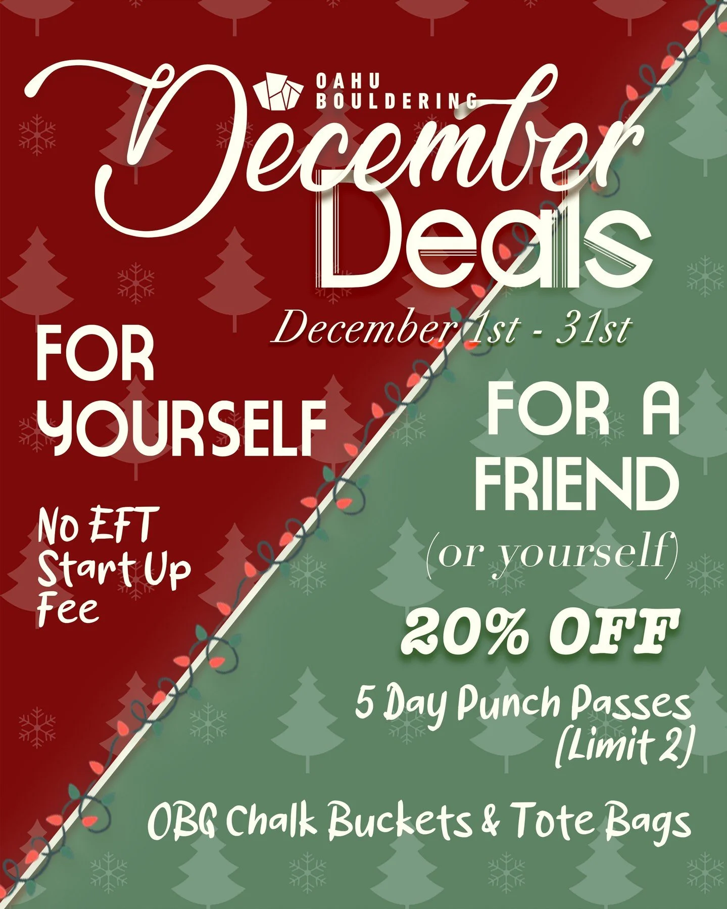 Get something nice for you and someone else! 

From December 1st through 31st:

-waived $50 EFT start up fee
-20% of Oahu Bouldering upcycled tote bags and boulder buckets
-20% off 5 day punch passes (limit 2 per person)

We&rsquo;re extending our Bl